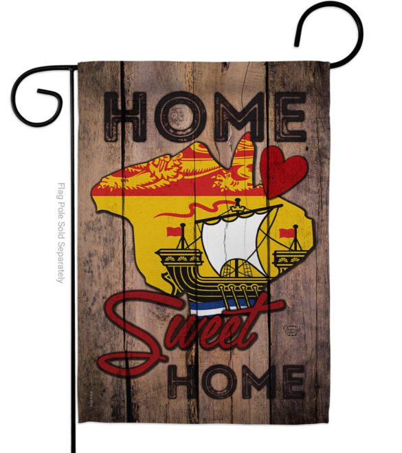 Canada Provinces New Brunswick Home Sweet Home - Canada Provinces Flags of the World Vertical Impressions Decorative Flags HG191175 Made In USA