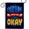 Everything Will Be Okay - Expression Inspirational Vertical Impressions Decorative Flags HG115159 Made In USA