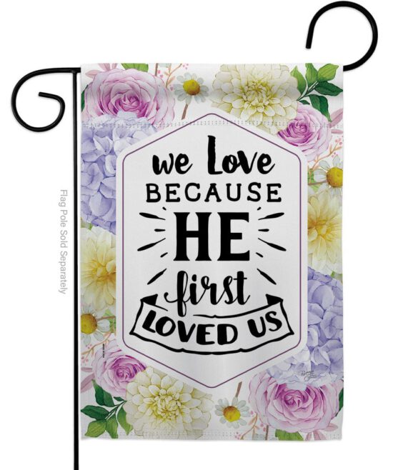 He First Loved - Faith Religious Inspirational Vertical Impressions Decorative Flags HG120280 Made In USA