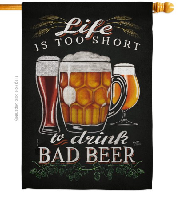 Drink Bad Beer - Beverages Happy Hour & Drinks Vertical Impressions Decorative Flags HG117050 Made In USA - Image 2