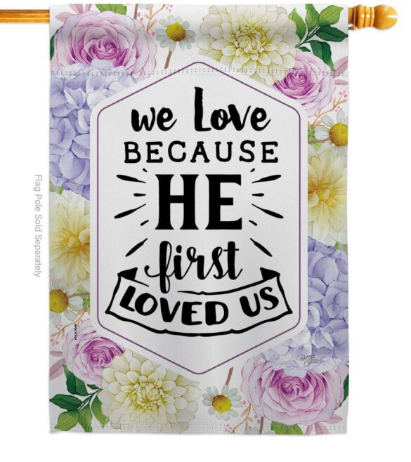 He First Loved - Faith Religious Inspirational Vertical Impressions Decorative Flags HG120280 Made In USA - Image 2