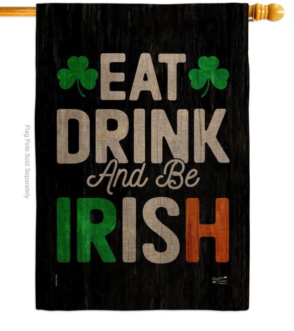 Eat Drink Be Irish - St Patrick Spring Vertical Impressions Decorative Flags HG130308 Made In USA - Image 23