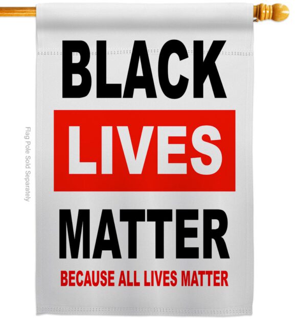 Because All Lives Matter - Support Inspirational Vertical Impressions Decorative Flags HG170058 Made In USA - Image 2